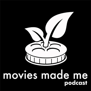 Movies Made Me podcast